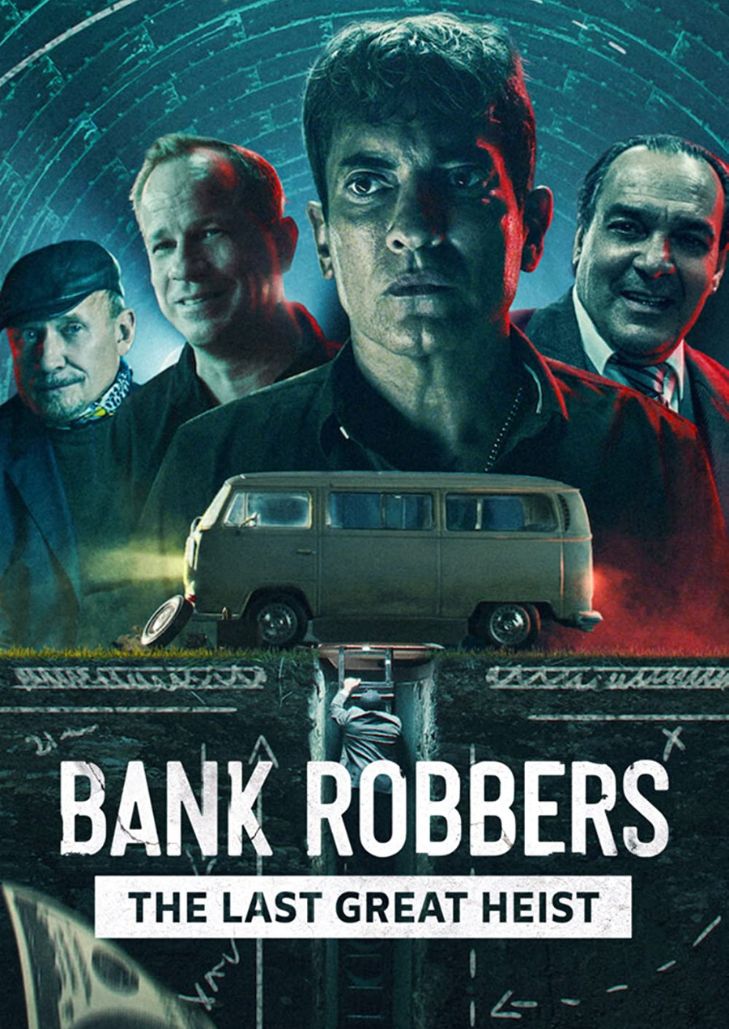 Bank Robbers The Last Great Heist (2022) ปล้นใหญ่ครั้งสุดท้าย