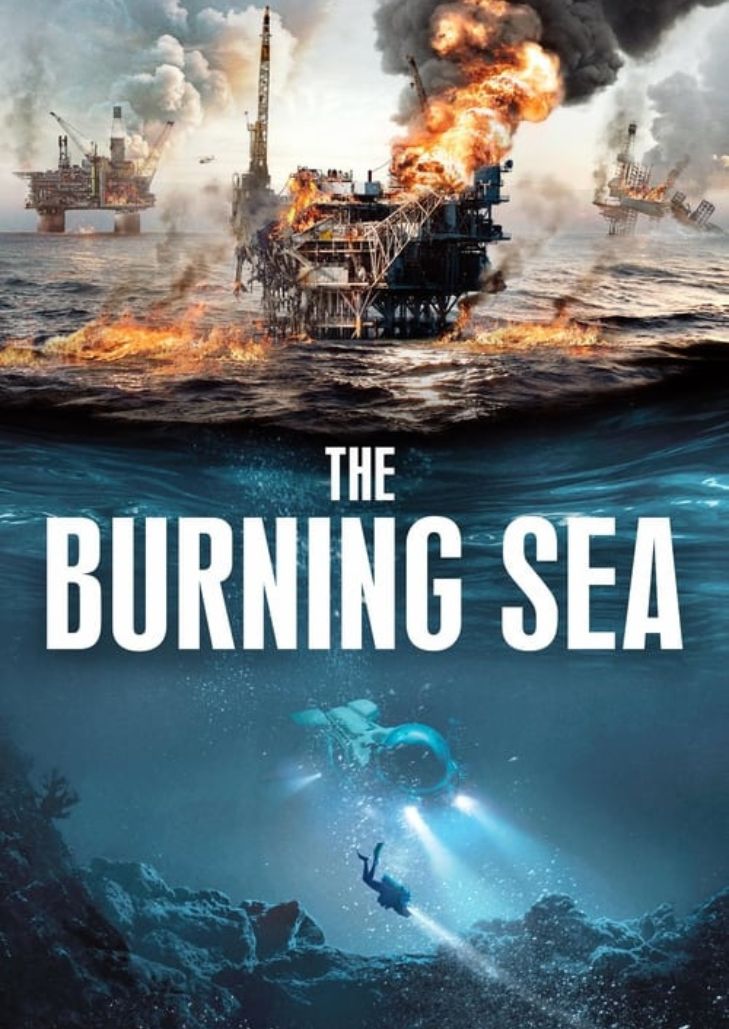 The Burning Sea (2021) มหาวิบัติหายนะทะเลเพลิง