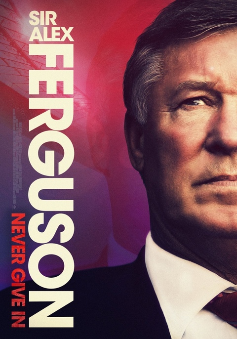 Sir Alex Ferguson Never Give In (2021) เซอร์อเล็กซ์ เฟอร์กูสัน